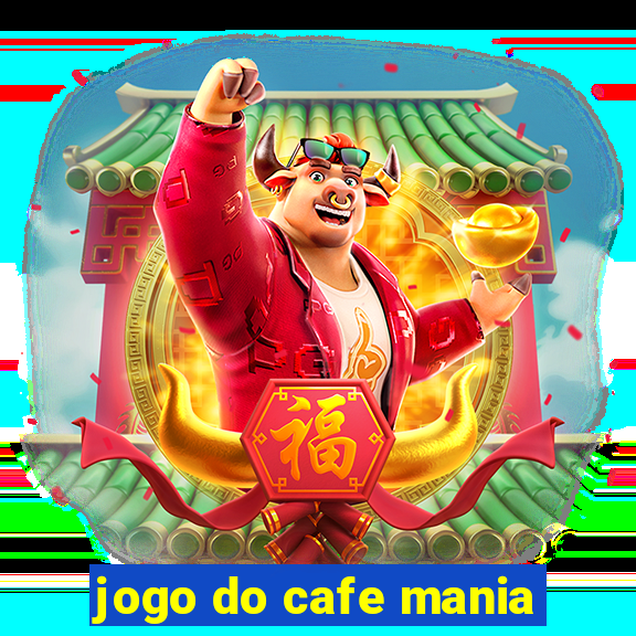 jogo do cafe mania